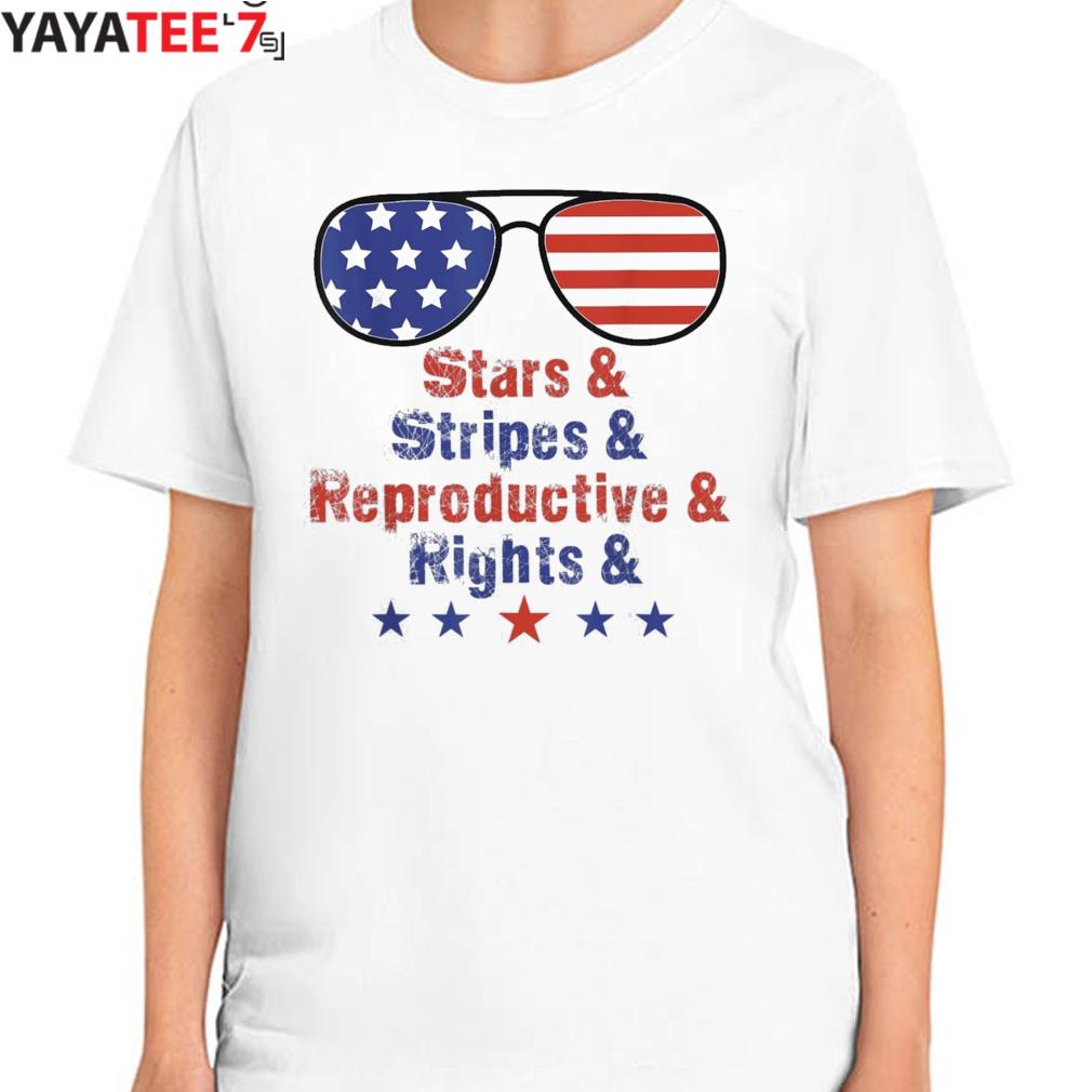 Stars Stripes Reproductive Rights Funny Usa Flag 4th Of July 2022 Shirt,  hoodie, sweater, long sleeve and tank top