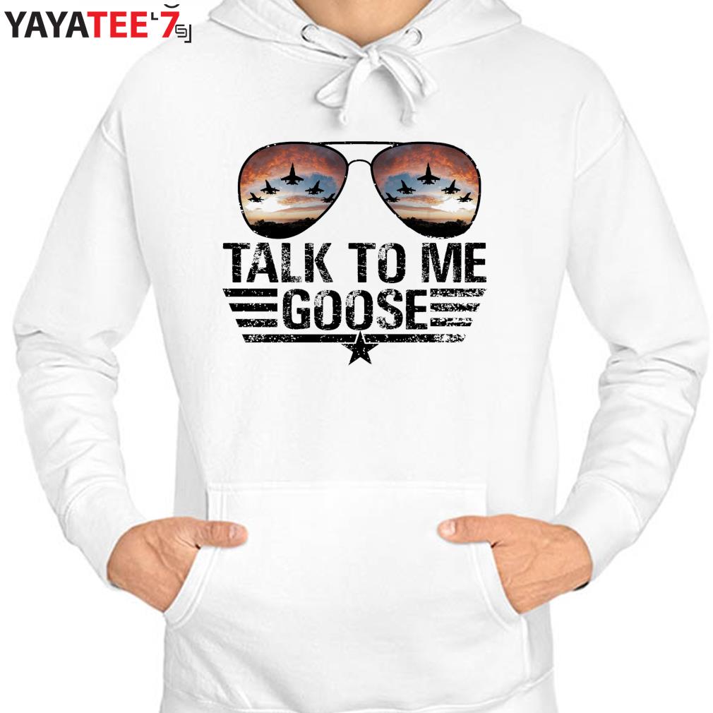 Talk To Me Goose, Top Gun Aviators retro Shirt, hoodie, sweater, long  sleeve and tank top