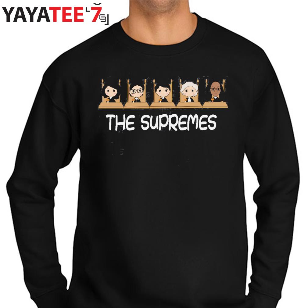 Supremes t sales shirt supreme court