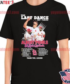 Official The last Dance 2001 roever Albert Pujols St. Louis Cardinals thank  you legend signature shirt, hoodie, sweater, long sleeve and tank top