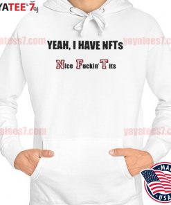 Yeah I Got An NFT Nice Fuckin Titties shirt - T Shirt Classic
