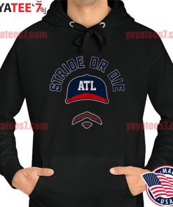 Stride Or Die Spencer Strider Atlanta Braves shirt, hoodie