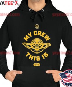 Star Wars Milwaukee Brewers My Crew This Is logo T-shirt, hoodie