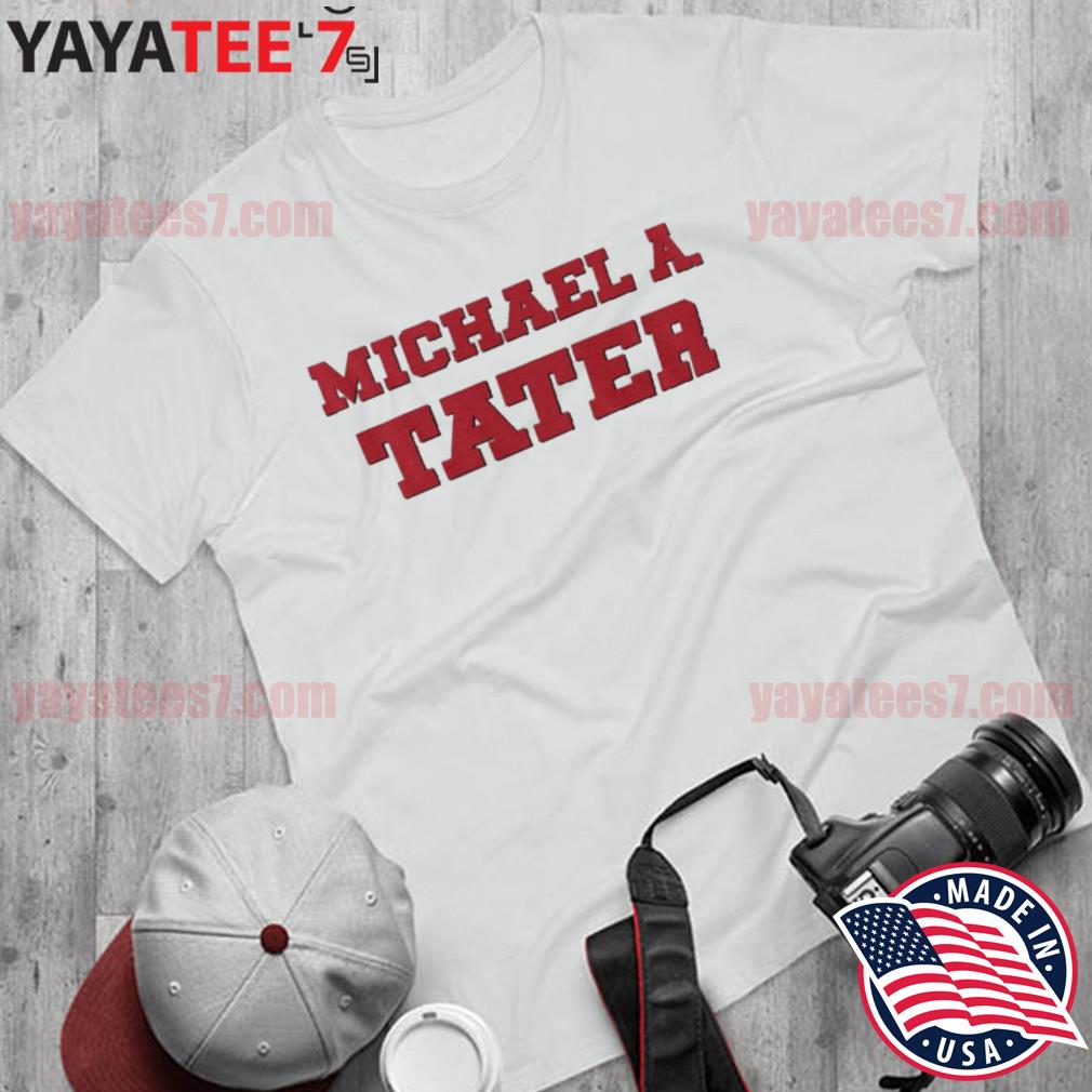 Vinnie Pasquantino Michael A Tater T-Shirt, Custom prints store