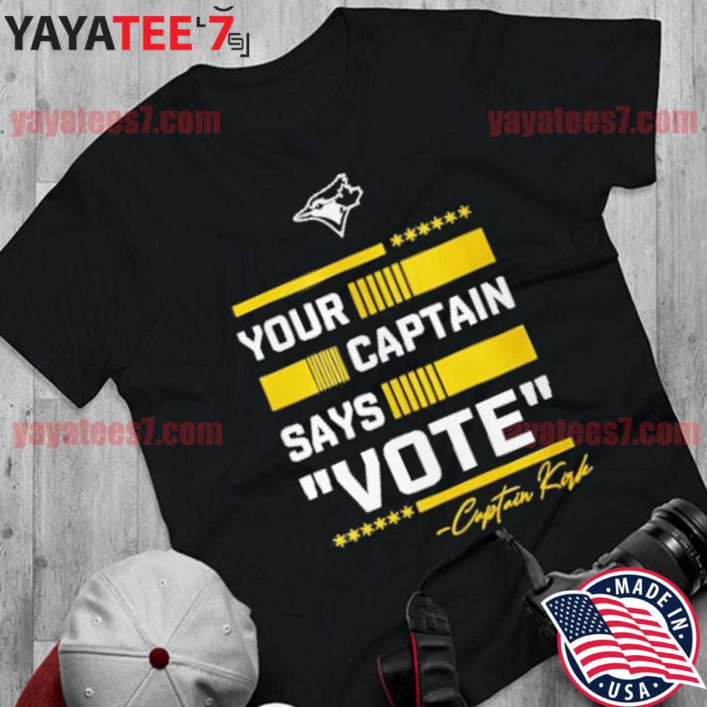 Your Captain Says Vote Captain Kirk Toronto Blue Jays All-Star