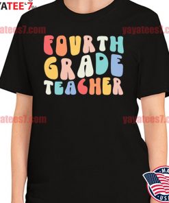4th Grade Teacher Back To School Groovy Vintage 2022 shirt