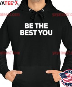 Be The Best You Shirt Los Angeles Chargers s Hoodie