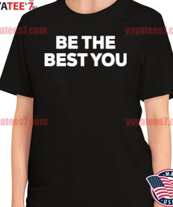 Be The Best You Shirt Los Angeles Chargers shirt
