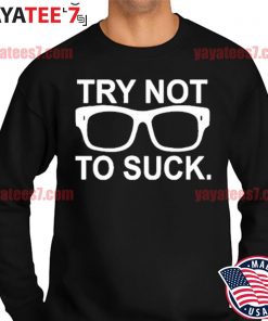 Chicago CUBS Joe Maddon Try Not To Suck Shirt, hoodie, sweater, long sleeve  and tank top