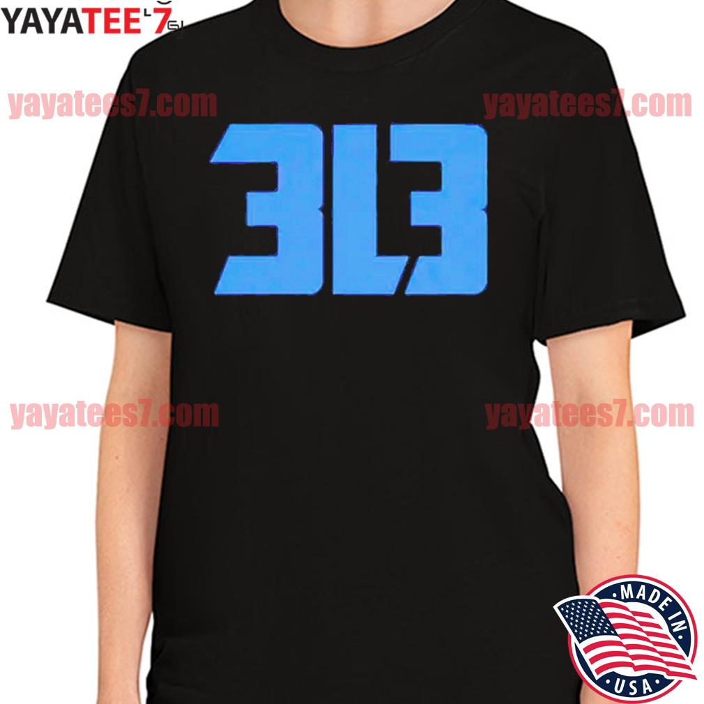 Detroit lions 313 shirt, hoodie, sweater and long sleeve