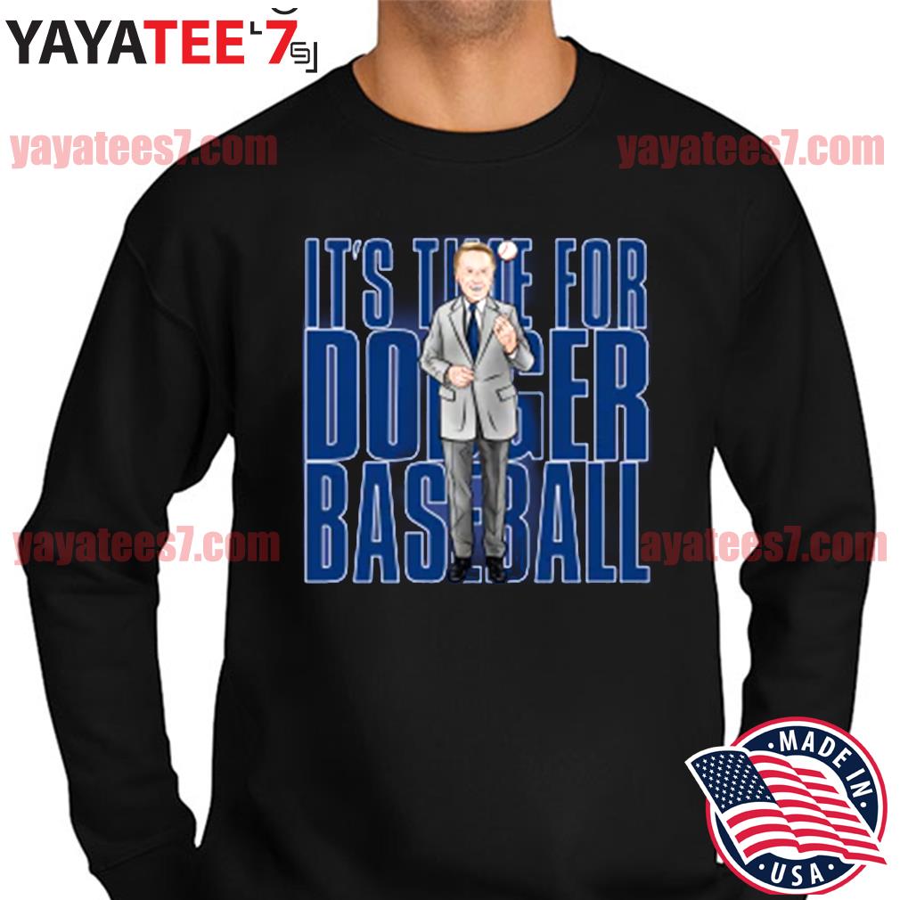 Vin Scully Brooklyn Los Angeles it's time for Dodger baseball shirt,  hoodie, sweater, longsleeve and V-neck T-shirt