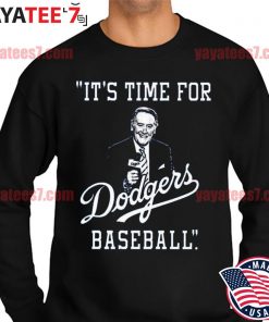 It's Time For Dodgers Baseball Vin Scully Shirt, hoodie, sweater, long  sleeve and tank top