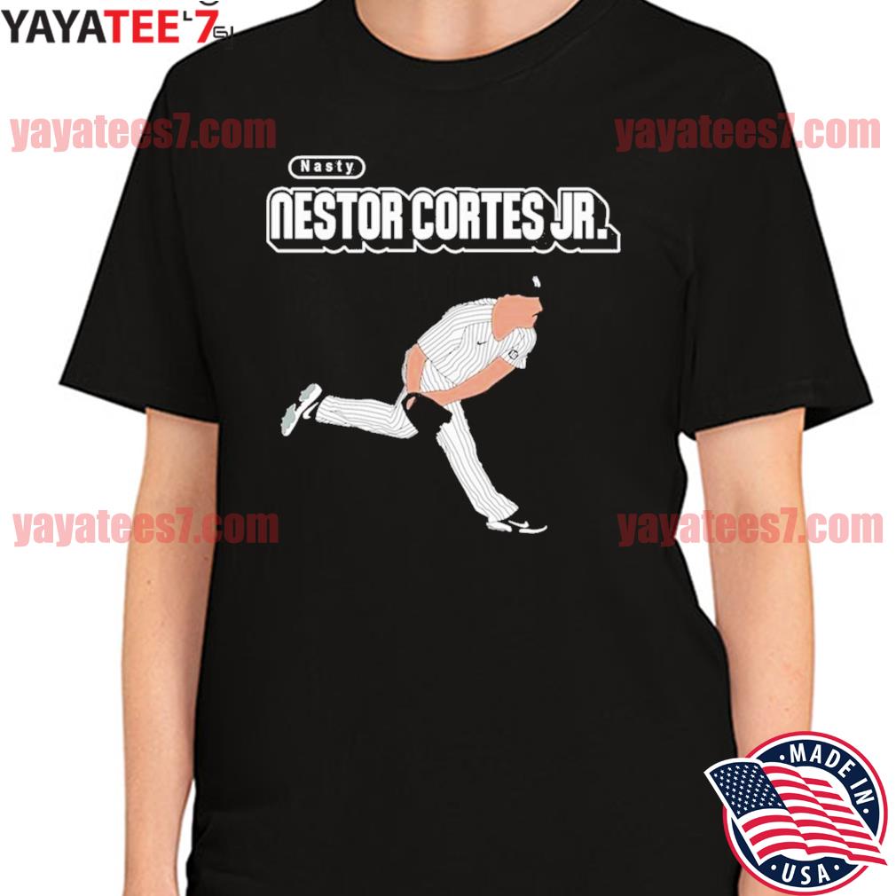 Official Nasty nestor cortes jr new york yankees T-shirt, hoodie, tank top,  sweater and long sleeve t-shirt