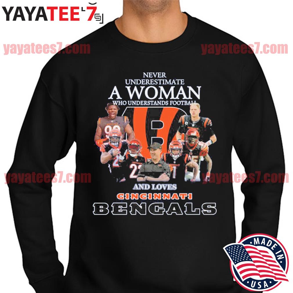 Never underestimate a women who understands football and loves Cincinnati Bengals  shirt, hoodie, sweater, long sleeve and tank top