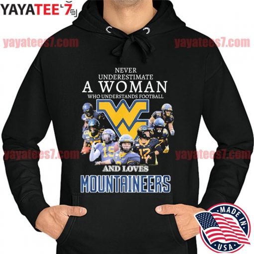 Never underestimate a Woman who understands football and loves Mountaineers team s Hoodie