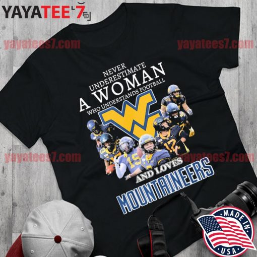 Never underestimate a Woman who understands football and loves Mountaineers team s Shirt