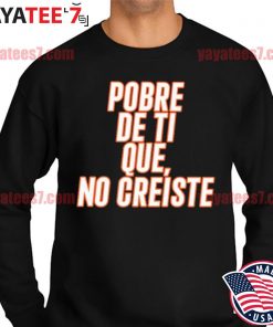 Official Framber Valdez Wearing Pobre De Ti Que No Creiste Tee