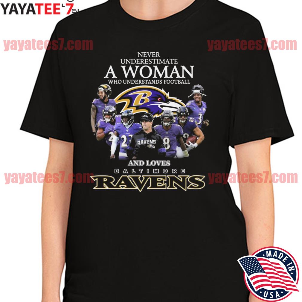 Official Never underestimate a woman who understands football and loves  Baltimore Ravens shirt