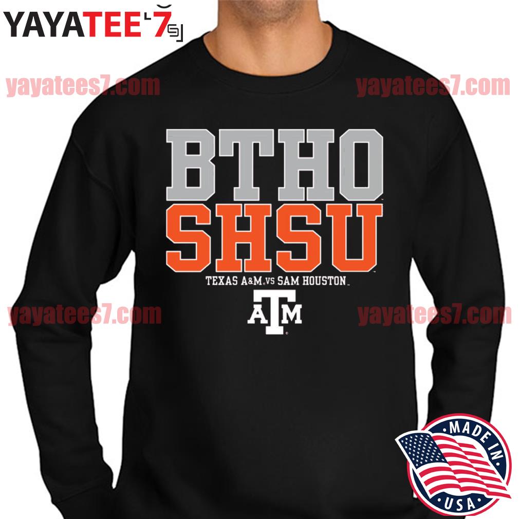 Texas A&M Aggies BTHO SHSU Sam Houston shirt, hoodie, sweater