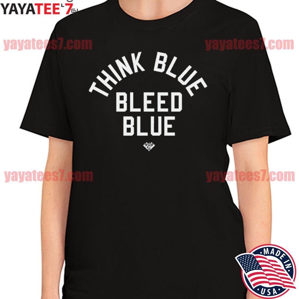 Think Blue Bleed Blue Dodgers Nation shirt, hoodie, sweater, long sleeve  and tank top