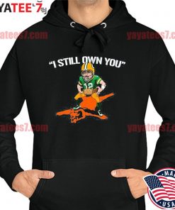 Aaron Rodgers I Still Own You Green Bay Packers Unisex T-shirt, hoodie,  sweater, long sleeve and tank top