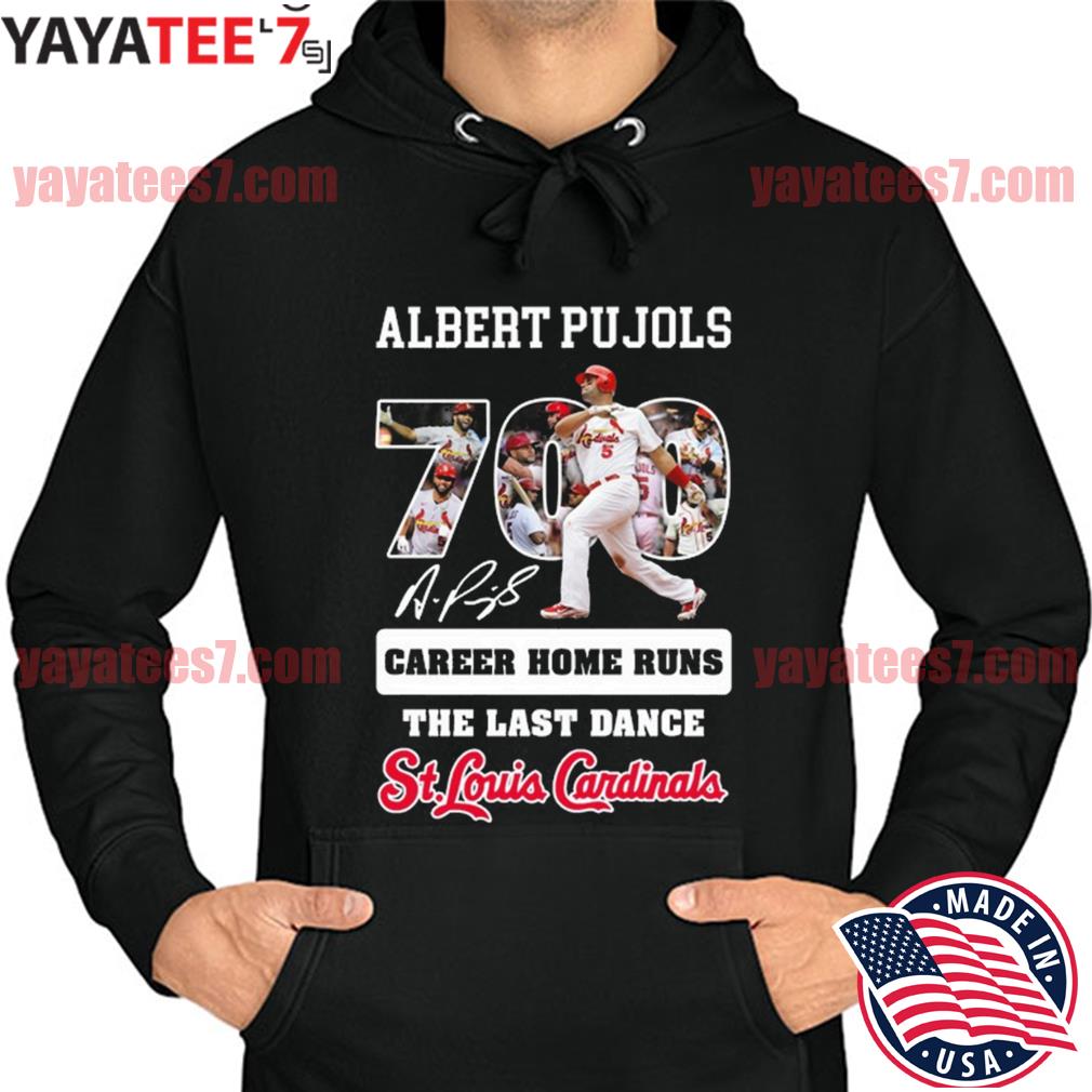 Albeart Pujols 700 career home runs the last dance St Louis Cardinals  signature shirt, hoodie, sweater, long sleeve and tank top