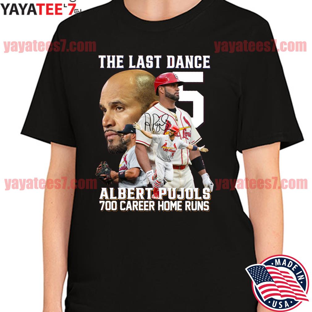 The Last Dance Albert Pujols 700 Career Home Run Shirt, hoodie