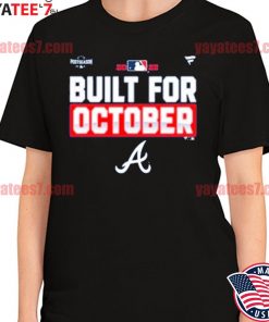 2022 Postseason built for October Atlanta Braves shirt, hoodie, sweater and  v-neck t-shirt