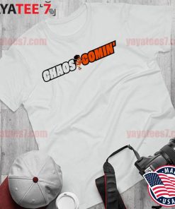 Baltimore Orioles chaos coming shirt, hoodie, sweater and v-neck t-shirt