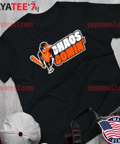 Mlb Orioles Chaos comin' I am Chaos shirt, hoodie, sweater, long sleeve and  tank top