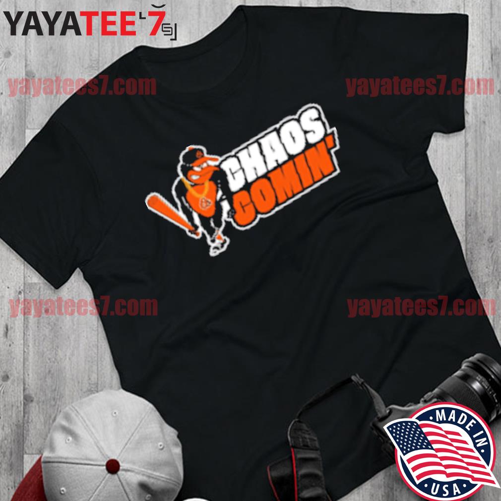 Chaos Comin' Baltimore Orioles Black New 2022 Shirt, hoodie, sweater, long  sleeve and tank top