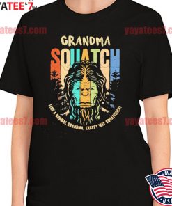 Bigfoot Grandma Squatch like a normal Grandma except way squatchier vintage shirt