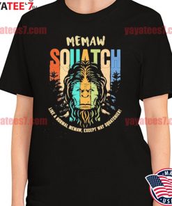 Bigfoot Memaw Squatch like a normal Memaw except way squatchier vintage shirt