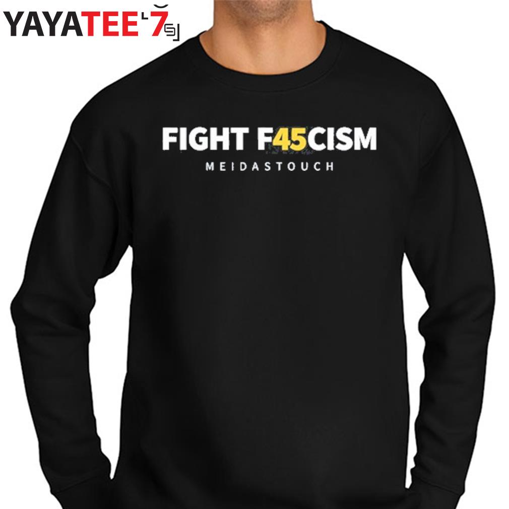 Fight f45ism meidastouch shirt, hoodie, sweater, long sleeve and