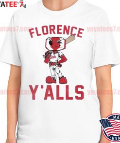 Florence Y'alls Mascot shirt - Kingteeshop