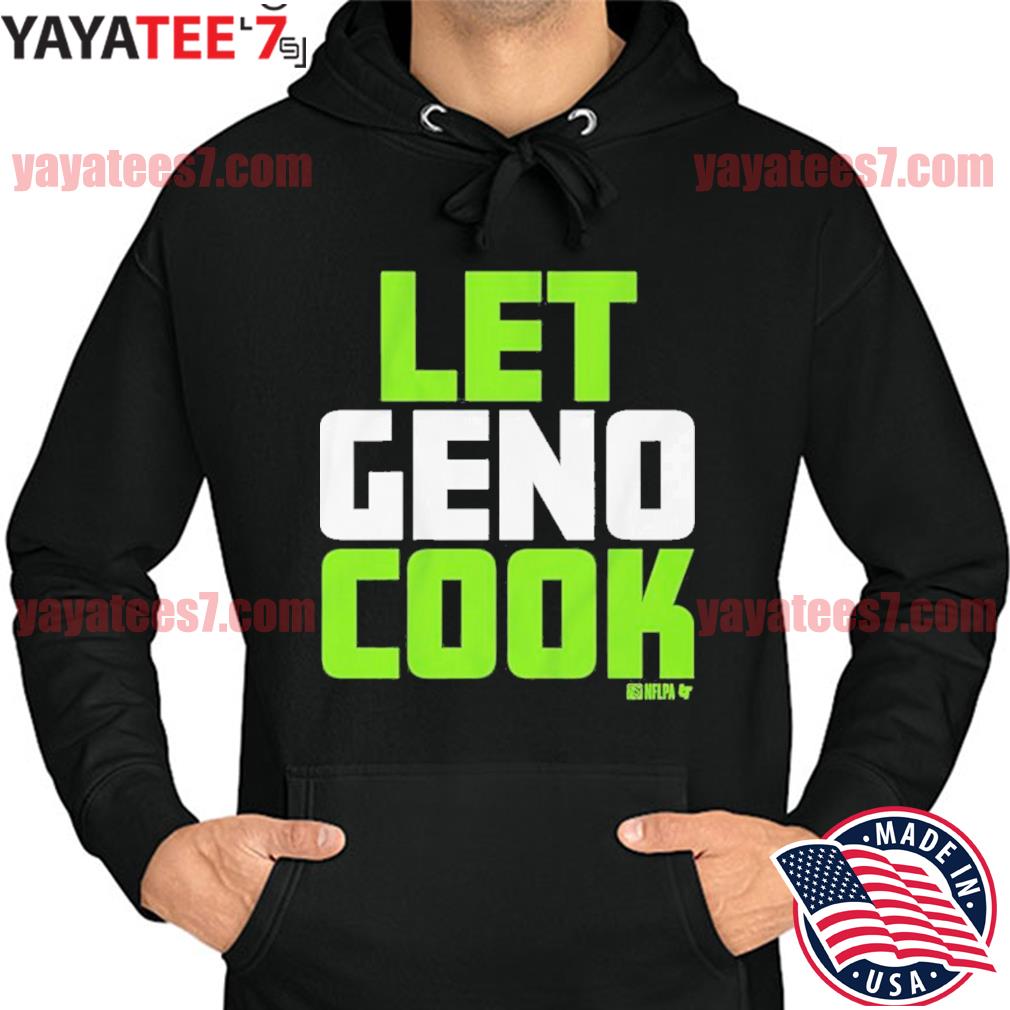 Geno Smith Seattle Seahawks let Geno cook 7 T-shirt, hoodie, sweater, long  sleeve and tank top