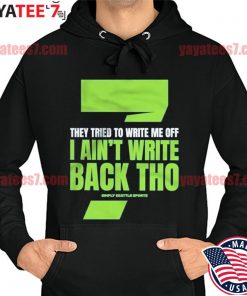 I Ain't Write Back Tho T-Shirt ,Seattle Seahawks 7 Geno Smith shirt, hoodie,  sweater, long sleeve and tank top