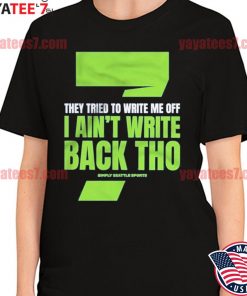 I Ain't Write Back Tho T-Shirt ,Seattle Seahawks 7 Geno Smith shirt, hoodie,  sweater, long sleeve and tank top