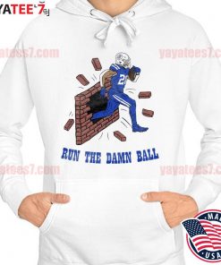 run the damn ball colts shirt