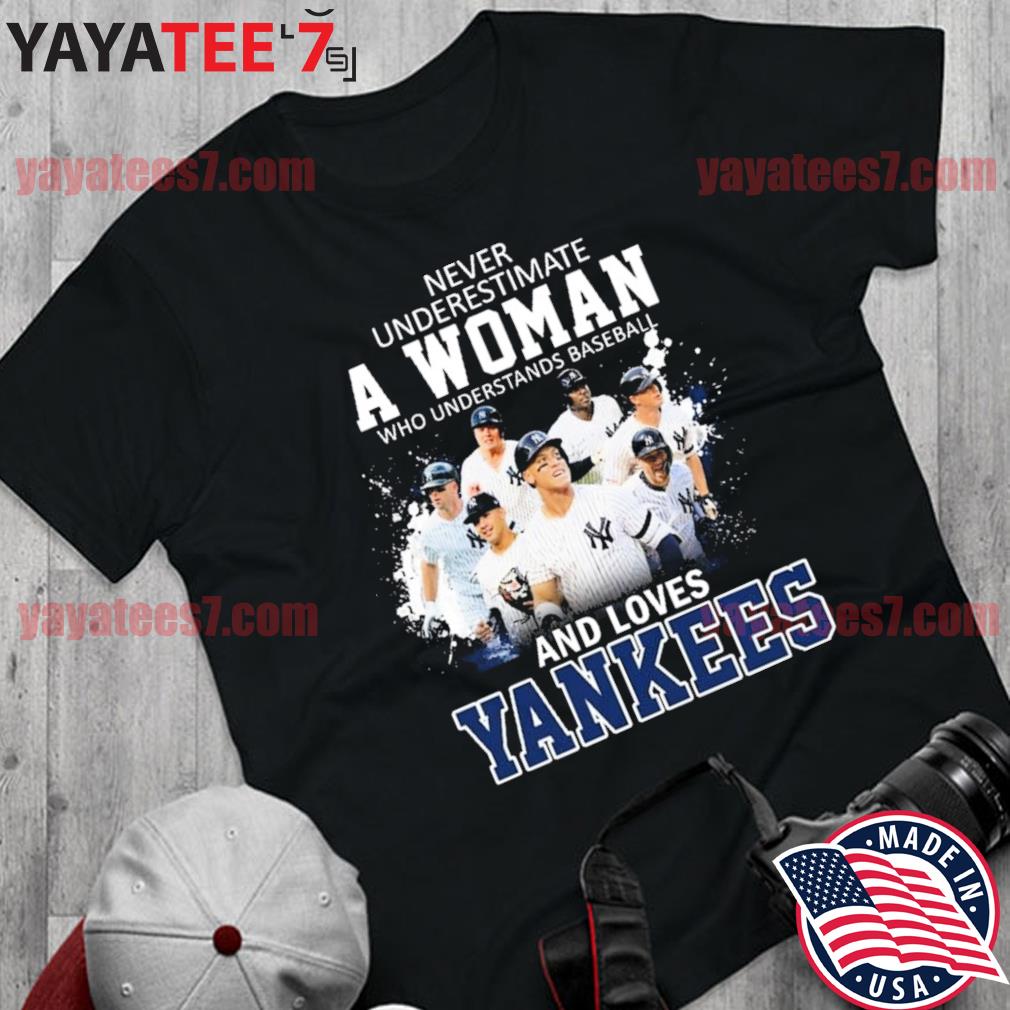 Never underestimate a woman understands baseball love Yankees