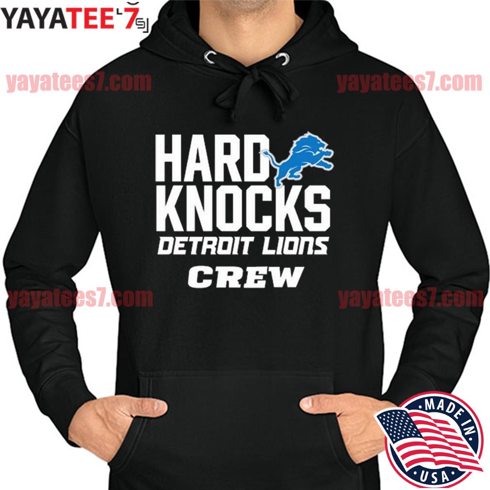 Official Hard Knocks Detroit Lions crew 2022 shirt, hoodie, sweater, long  sleeve and tank top