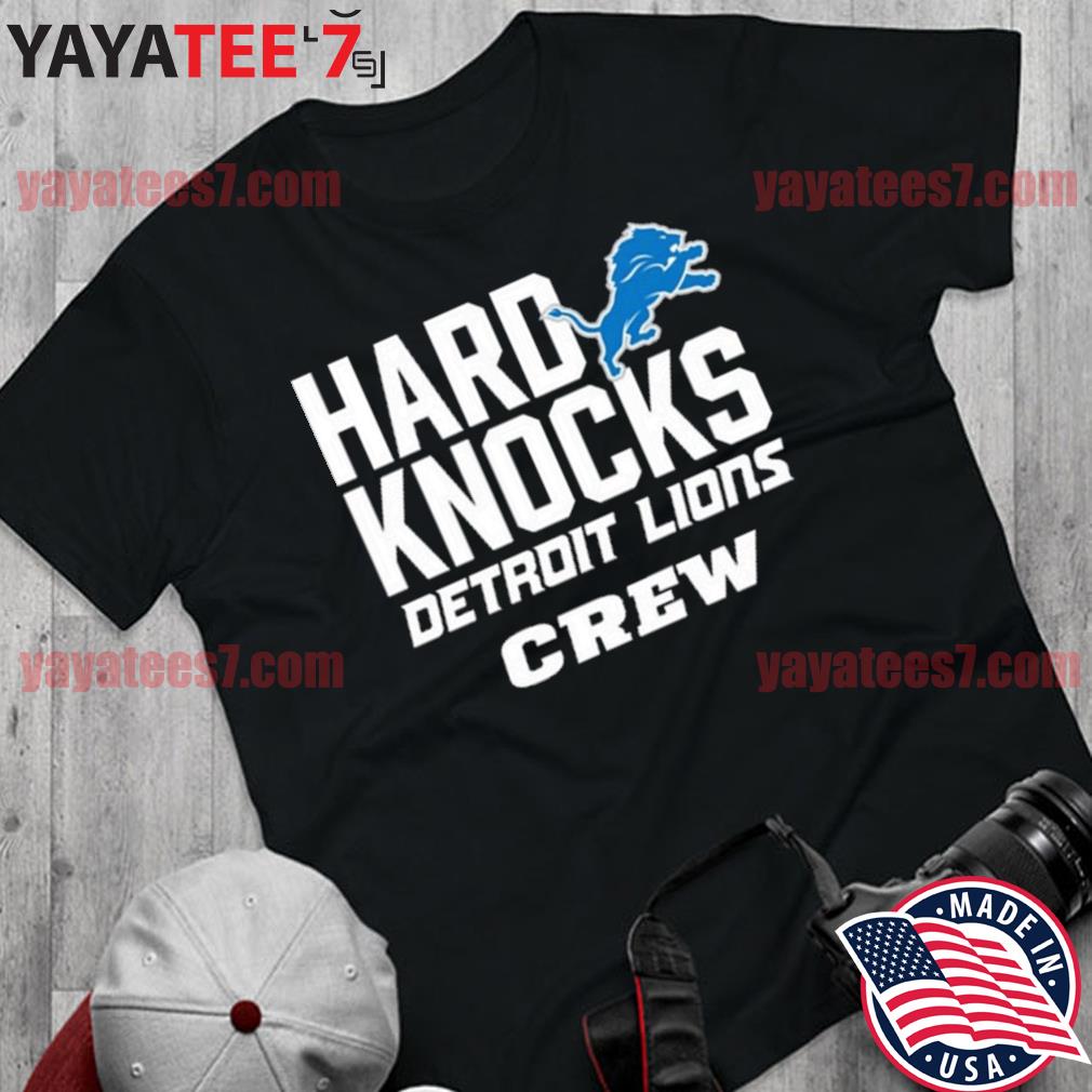 Official Hard Knocks Detroit Lions crew 2022 shirt, hoodie, sweater, long  sleeve and tank top