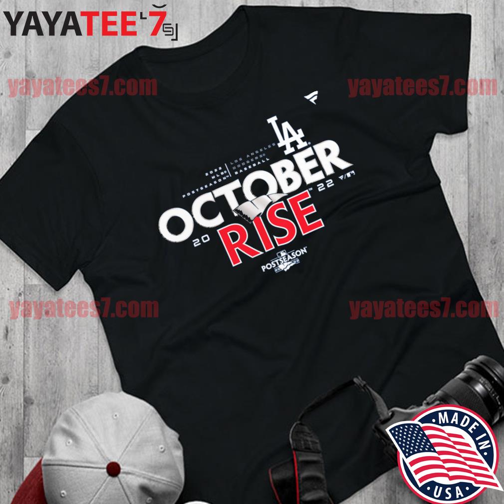 Official Los angeles dodgers october 2022 rise postseason shirt, hoodie,  sweater, long sleeve and tank top
