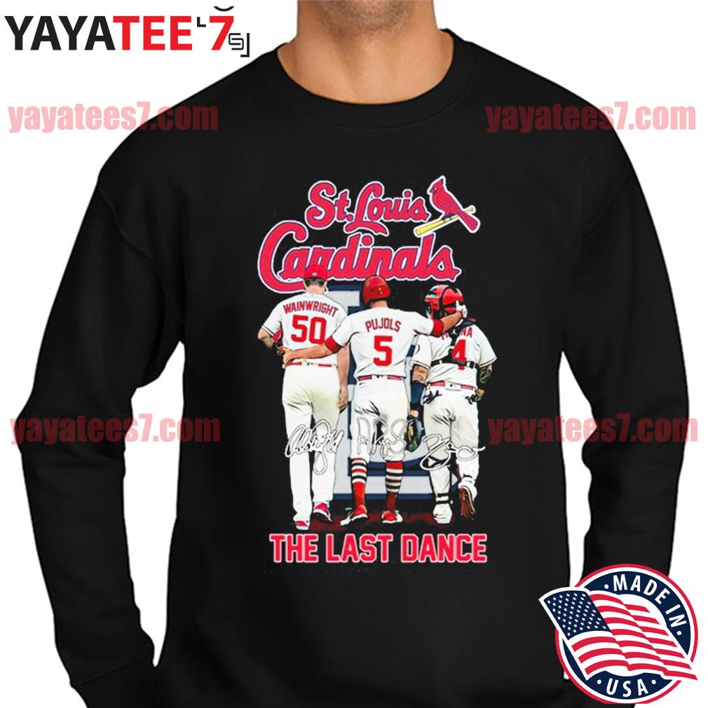 Wainwright Pujols Signature The Last Dance Cardinals Shirt, hoodie,  sweater, long sleeve and tank top