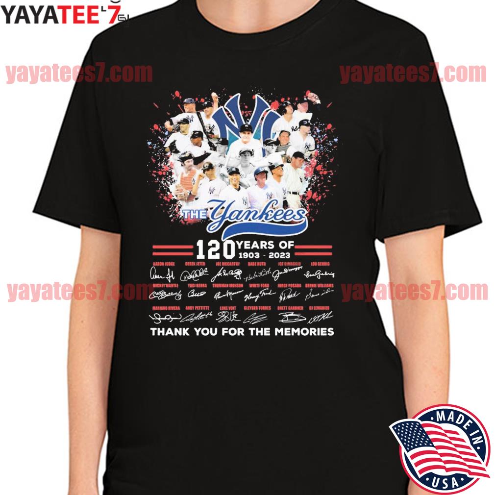 The Yankees 120 years of 1903 2023 thank you for the memories shirt