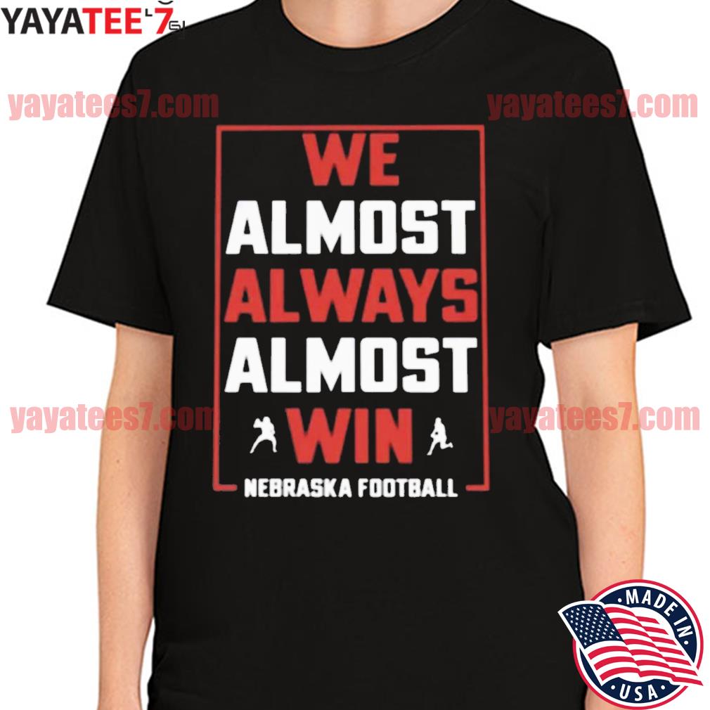 We almost always almost win shirt, hoodie, sweater, long sleeve and tank top