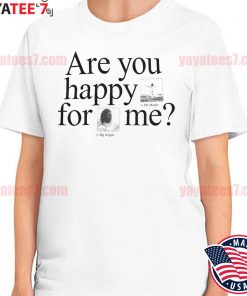 PgLang Are You Happy For Me T-Shirt
