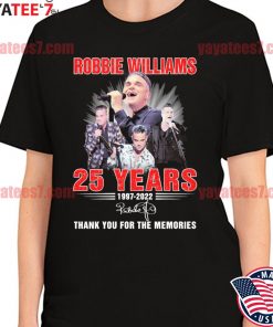 Flare Sign Cancel Robbie Williams 25 years 1997-2022 thank you for the memories signature  shirt, hoodie, sweater, long sleeve and tank top