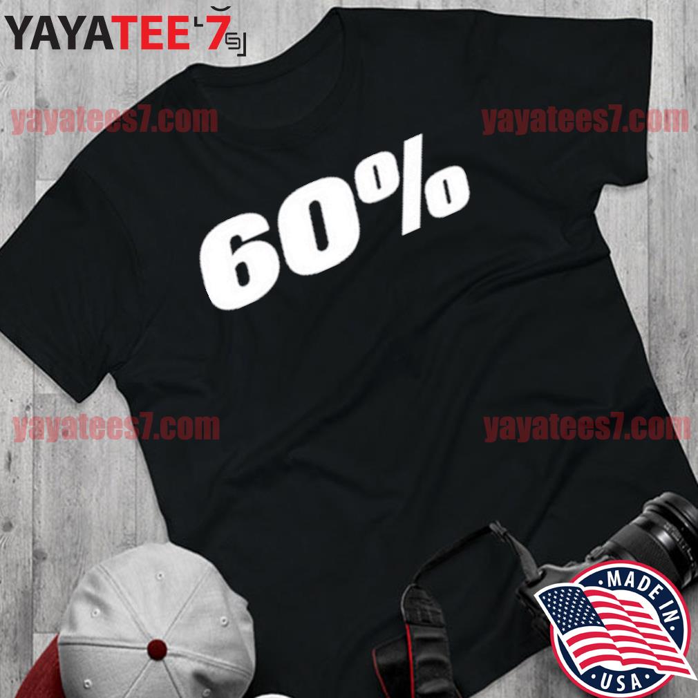 60% Robert Saleh Shirt, hoodie, sweater, long sleeve and tank top