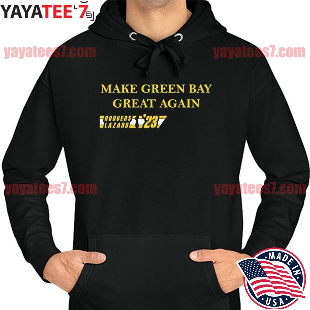 Official make green bay great again rodgers lazard '23 2022 shirt, hoodie,  sweater, long sleeve and tank top